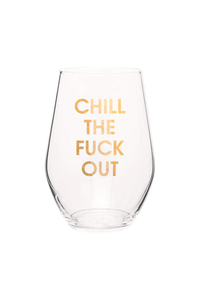 Chill the Fuck Out Wine Glass