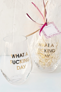What A Day Wine Glass