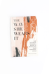 The Way She Wears It Book